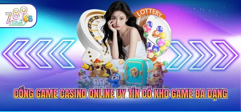 Casino Online Uy Tín – Lựa Chọn Thông Minh Cho Newbie 3 Cổng game casino online uy tín có kho game đa dạng