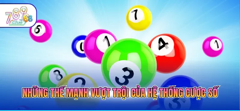 Cách Chơi Xổ Số Online Luôn Giành Chiến Thắng Đậm Nhất 4 Những thế mạnh vượt trội của hệ thống cược số