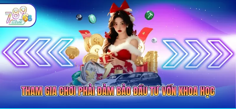 Casino Online Uy Tín – Lựa Chọn Thông Minh Cho Newbie 4 Tham gia chơi phải đảm bảo đầu tư vốn khoa học